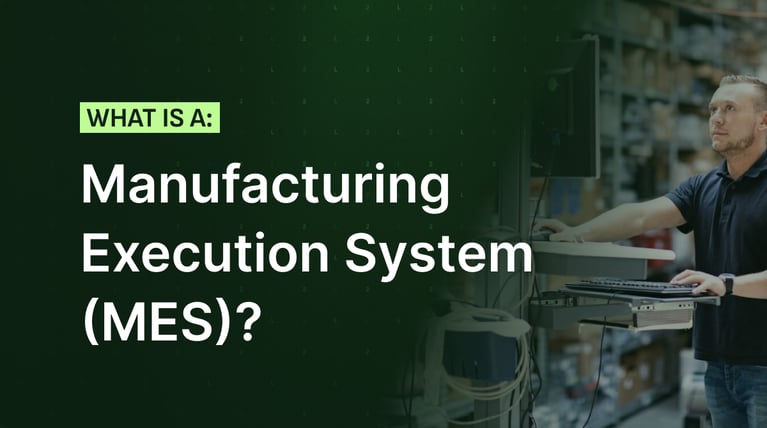 What Is a Manufacturing Execution System (MES)?