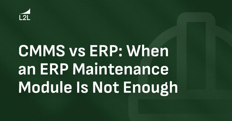 CMMS vs ERP: When an ERP Maintenance Module Is Not Enough