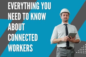 Connected Workers