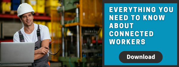 Everything You Need to Know About Connected Workers