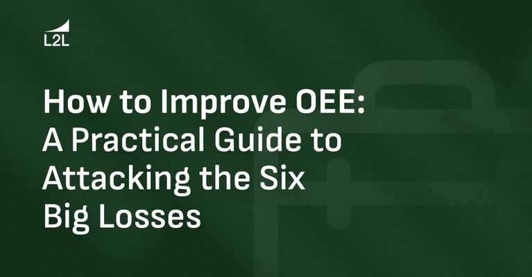 How to Improve OEE: A Practical Guide to Attacking the Six Big Losses