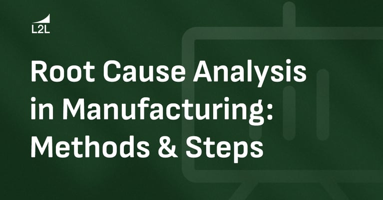 Root Cause Analysis in Manufacturing: Methods, Steps, and Automation