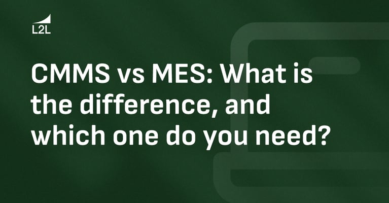 CMMS vs MES: What Is the Difference, and Which One Do You Need?