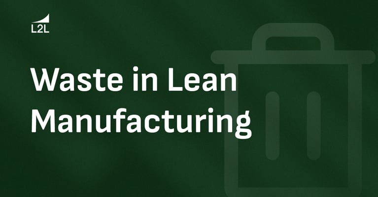 The 7 Types of Waste in Lean Manufacturing [Infographic]