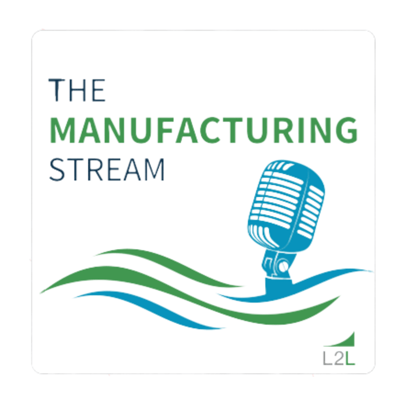 The Manufacturing Stream Podcast Debuts Featured Image