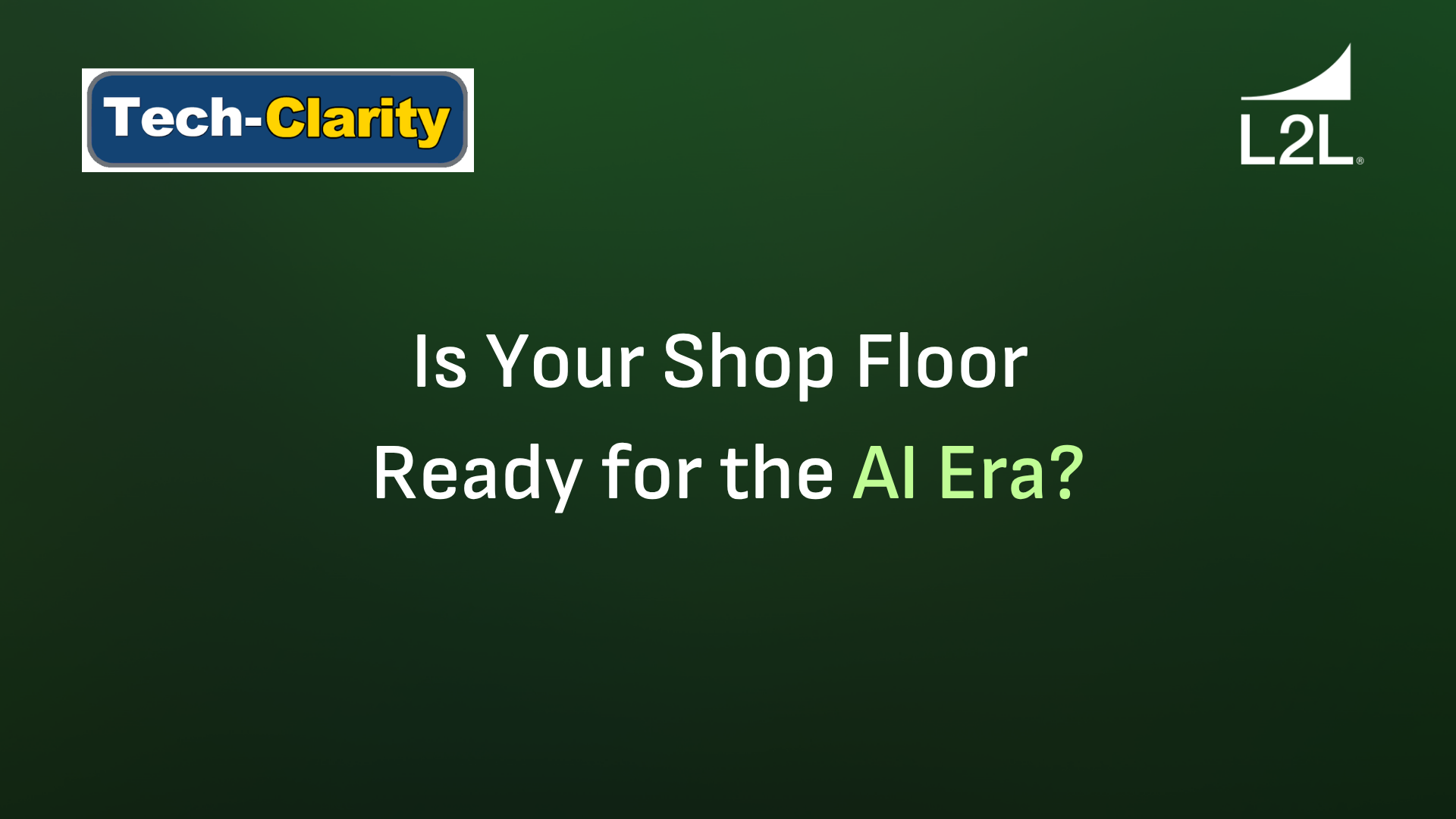 IEN Webinar: Is Your Shop Floor Ready for the AI Era?