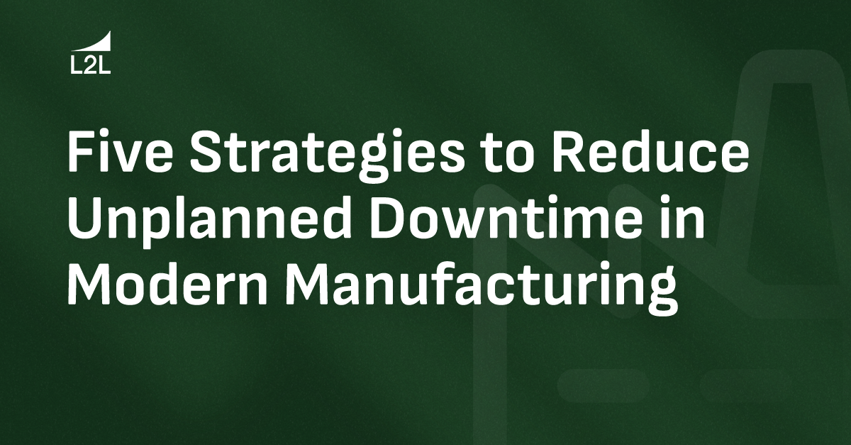 Five Strategies to Reduce Unplanned Downtime