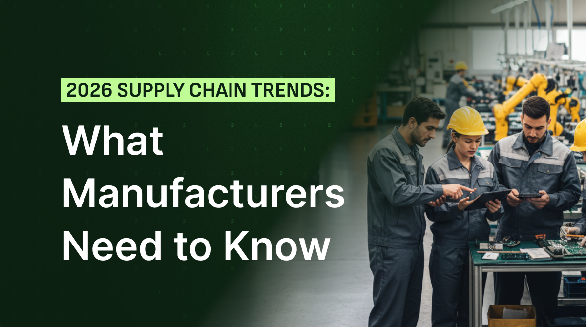 2026 Supply Chain Trends: What Manufacturers Need to Know