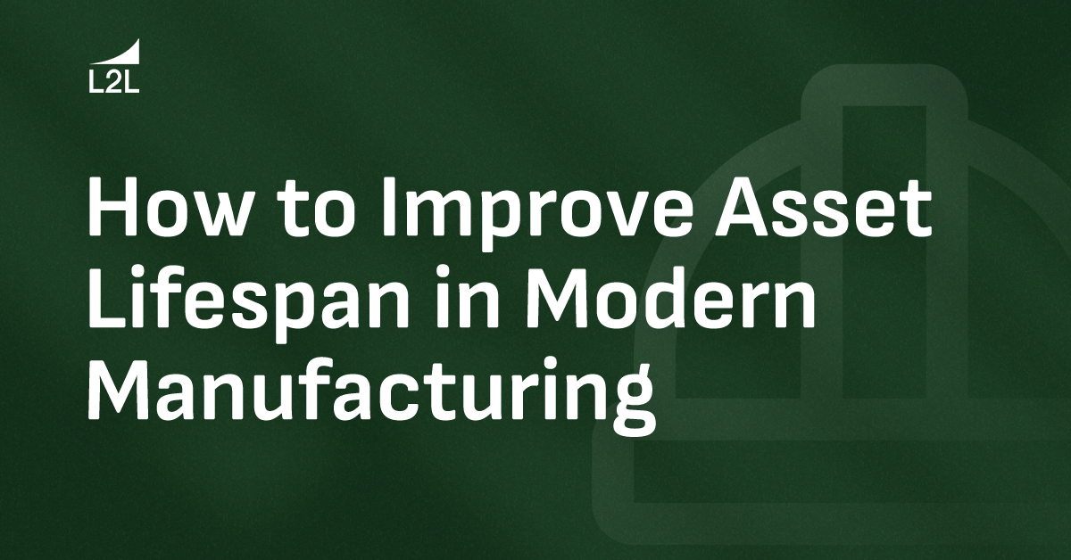 How to Improve Asset Lifespan in Modern Manufacturing