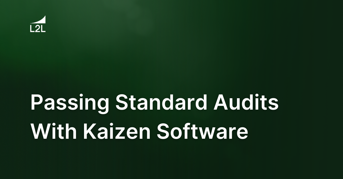 Passing Standard Audits With Kaizen Software